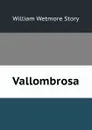 Vallombrosa - William Wetmore Story