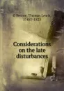 Considerations on the late disturbances - Thomas Lewis O'Beirne