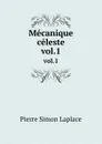 Mecanique celeste. vol.1 - Laplace Pierre Simon