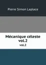 Mecanique celeste. vol.2 - Laplace Pierre Simon