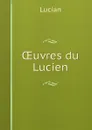 OEuvres du Lucien - Lucian