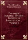 Flora regni Borussici: flora des Konigreichs Preussen oder ., Volume 4 - Albert Dietrich