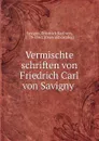 Vermischte schriften von Friedrich Carl von Savigny - Friedrich Karl von Savigny