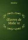 OEuvres de Moliere. - Molière
