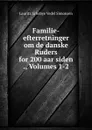 Familie-efterretninger om de danske Ruders for 200 aar siden ., Volumes 1-2 - Lauritz Schebye Vedel Simonsen