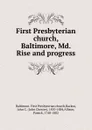 First Presbyterian church, Baltimore, Md. Rise and progress - John Chester Backus