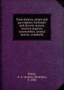 Farm motors; steam and gas engines, hydraulic and electric motors, traction engines, automobiles, animal motors, windmills - Andrey Abraham Potter