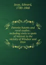 Favorite haunts and rural studies : including visits to spots of interest in the vicinity of Windsor and Eton - Edward Jesse