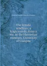 The female rebellion; a tragicomedy, from a ms. in the Hunterian museum, University of Glasgow - Hunterian Museum University of Glasgow