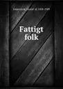 Fattigt folk - Gustaf af Geijerstam