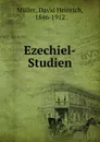 Ezechiel-Studien - David Heinrich Müller