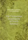 The Viviparious Quadrupeds of North America - John James Audubon