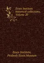 Essex Institute historical collections, Volume 20 - Essex Institute