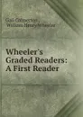 Wheeler.s Graded Readers: A First Reader - Gail Calmerton