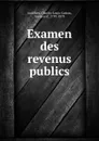 Examen des revenus publics - Charles-Louis-Gaston d'Audiffret