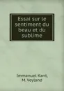 Essai sur le sentiment du beau et du sublime - Immanuel Kant