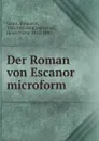 Der Roman von Escanor microform - Henri Victor Michelant