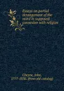 Essays on partial derangement of the mind in supposed connexion with religion - John Cheyne