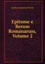 Epitome e Rerum Romanarum, Volume 2 - Lucius Annaeus Florus