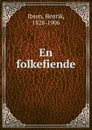 En folkefiende - Henrik Ibsen