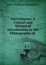 Varronianus: A Critical and Historical Introduction to the Ethnography of . - John William Donaldson