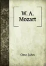 W. A. Mozart - Otto Jahn