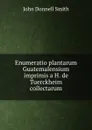 Enumeratio plantarum Guatemalensium imprimis a H. de Tuerckheim collectarum - John Donnell Smith