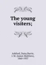 The young visiters; - Daisy Ashford