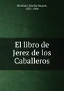 El libro de Jerez de los Caballeros - Matías Ramón Martínez
