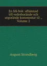 En bla bok: aflamnad till vederborande och utgorande kommentar til ., Volume 2 - August Strindberg