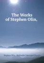 The Works of Stephen Olin, . - Stephen Olin