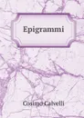 Epigrammi - Cosimo Calvelli