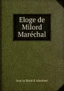 Eloge de Milord Marechal - Jean le Rond d' Alembert