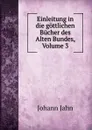 Einleitung in die gottlichen Bucher des Alten Bundes, Volume 3 - Johann Jahn