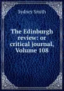 The Edinburgh review: or critical journal, Volume 108 - Sydney Smith