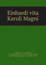 Einhardi vita Karoli Magni - Georg Heinrich Pertz