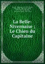 La Belle-Nivernaise ; Le Chien du Capitaine - Alphonse Daudet