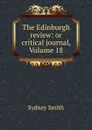The Edinburgh review: or critical journal, Volume 18 - Sydney Smith