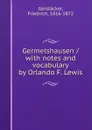 Germelshausen / with notes and vocabulary by Orlando F. Lewis - Friedrich Gerstäcker