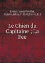 Le Chien du Capitaine ; La Fee - Louis Enault