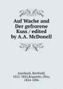 Auf Wache and Der gefrorene Kuss / edited by A.A. McDonell - Berthold Auerbach