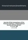 Journal of the transactions of the Victoria Institute, or Philosophical Society of Great Britain. v. 27 no. 108 - Victoria Institute Great Britain