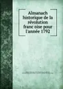 Almanach historique de la revolution francoise pour l.annee 1792 - Jean-Paul Rabaut