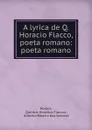 A lyrica de Q. Horacio Flacco, poeta romano: poeta romano - Quintus Horatius Flaccus Horace