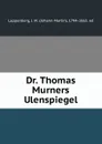 Dr. Thomas Murners Ulenspiegel - Johann Martin Lappenberg