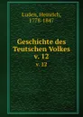 Geschichte des Teutschen Volkes. v. 12 - Heinrich Luden