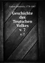 Geschichte des Teutschen Volkes. v. 7 - Heinrich Luden