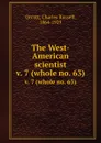 The West-American scientist. v. 7 (whole no. 63) - Charles Russell Orcutt