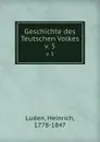 Geschichte des Teutschen Volkes. v. 5 - Heinrich Luden