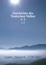 Geschichte des Teutschen Volkes. v. 2 - Heinrich Luden